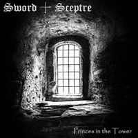 Sword & Sceptre - Princes in the Tower