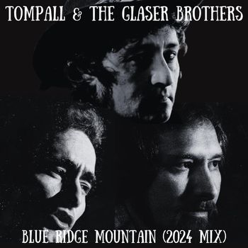 Tompall & The Glaser Brothers - Blue Ridge Mountain (2024 Mix)