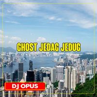 DJ Opus - Ghost Jedag Jedug