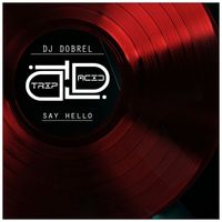 DJ Dobrel - Say Hello (Explicit)