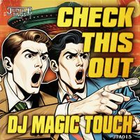 DJ Magic Touch - Check This Out