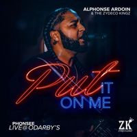 Alphonse Ardoin & The Zydeco Kingz - Put It On Me (Live At Odarby's) [feat. Phonsee]
