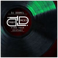 DJ Dobrel - Find Your Ecstasy