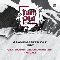 Grandmaster Caz - Get Down Grandmaster (Explicit)
