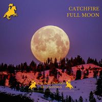 Catchfire - Full Moon