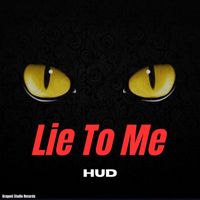 Hud - Lie To Me
