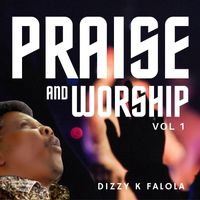 Dizzy K Falola - Praise and Worship, Vol. 1