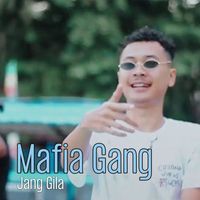Mafia Gang - Jang Gila