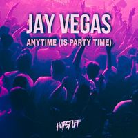 Jay Vegas - Anytime (Is Party Time)