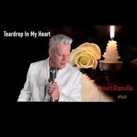 Robert Glanville - Teardrop in My Heart