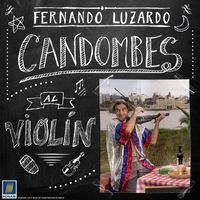 Fernando Luzardo - Candombes al Violín