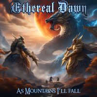 Ethereal Dawn - As Mountains I'll Fall