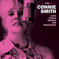 Connie Smith - Love, Prison, Wisdom and Heartaches