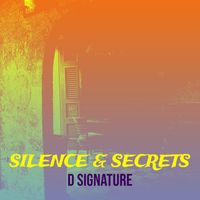 D Signature - Silence & Secrets