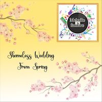 Melodic Fanfare - Shameless Wedding from Spring