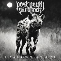 Post Death Soundtrack - Lowdown Animal (Explicit)