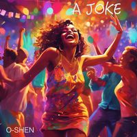 O-Shen - A Joke
