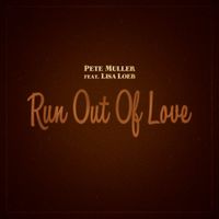 Pete Muller - Run Out of Love