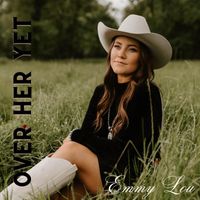 Emmy Lou - Over Her Yet