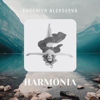 Evgeniya Alekseeva - Harmonia