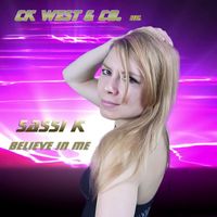 CK West & Co. feat. Sassi K - Believe in Me