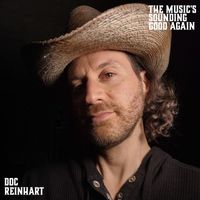 Doc Reinhart - The Music's Sounding Good Again