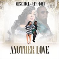 Musicdoll & Jeff Floyd - Another Love