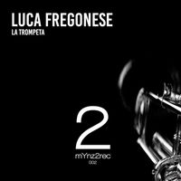 Luca Fregonese - La Trompeta (Extended Mix)