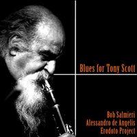 Bob Salmieri, Alessandro de Angelis & Erodoto Project - Blues for Tony Scott