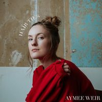 Aymee Weir - Hair Ties (Explicit)