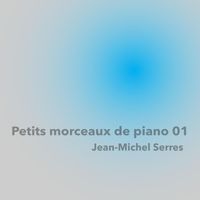 Jean-Michel Serres - Petits Morceaux De Piano 01