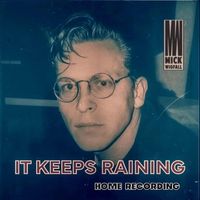 Mick Wigfall - It Keeps Raining