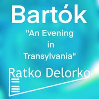 Ratko Delorko - Ten Easy Pieces for Piano, Sz. 39: No. 6, Evening in Transylvania