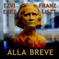 Tzvi Erez - Liszt: Alla Breve
