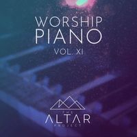 The Altar Project - Worship Piano, Vol. XI