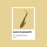 Saxo Elegante - El Condor Pasa