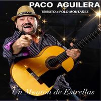 Paco Aguilera - Un monton de estrellas