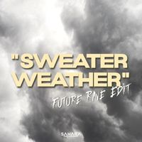 Sahara - Sweater Weather (Future Rave Edit)