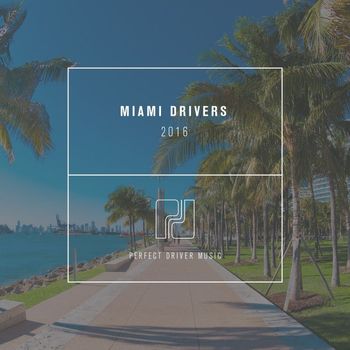Various Artists - Miami Drivers (2016 Compilation)