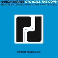 Aaron Snapes - CTC (Call The Cops)