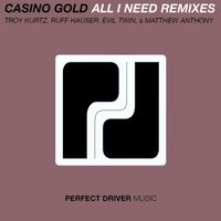 Casino Gold - All I Need (Remixes)