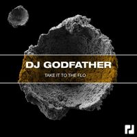 DJ Godfather - Take It To The Flo