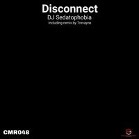 DJ Sedatophobia - Disconnect