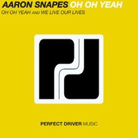 Aaron Snapes - Oh Oh Yeah