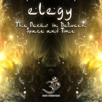 Elegy - The Nexus In-Between Space and Time
