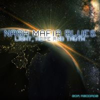 Nash Mafia Blues - Light, Hope and Truth