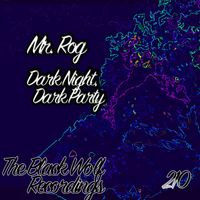 Mr. Rog - Dark Night, Dark Party