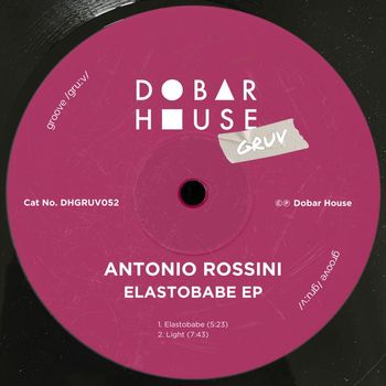 Antonio Rossini - Elastobabe EP