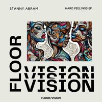 Stanny Abram - Hard Feelings EP