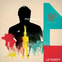 Le Tusch - The Shoutout